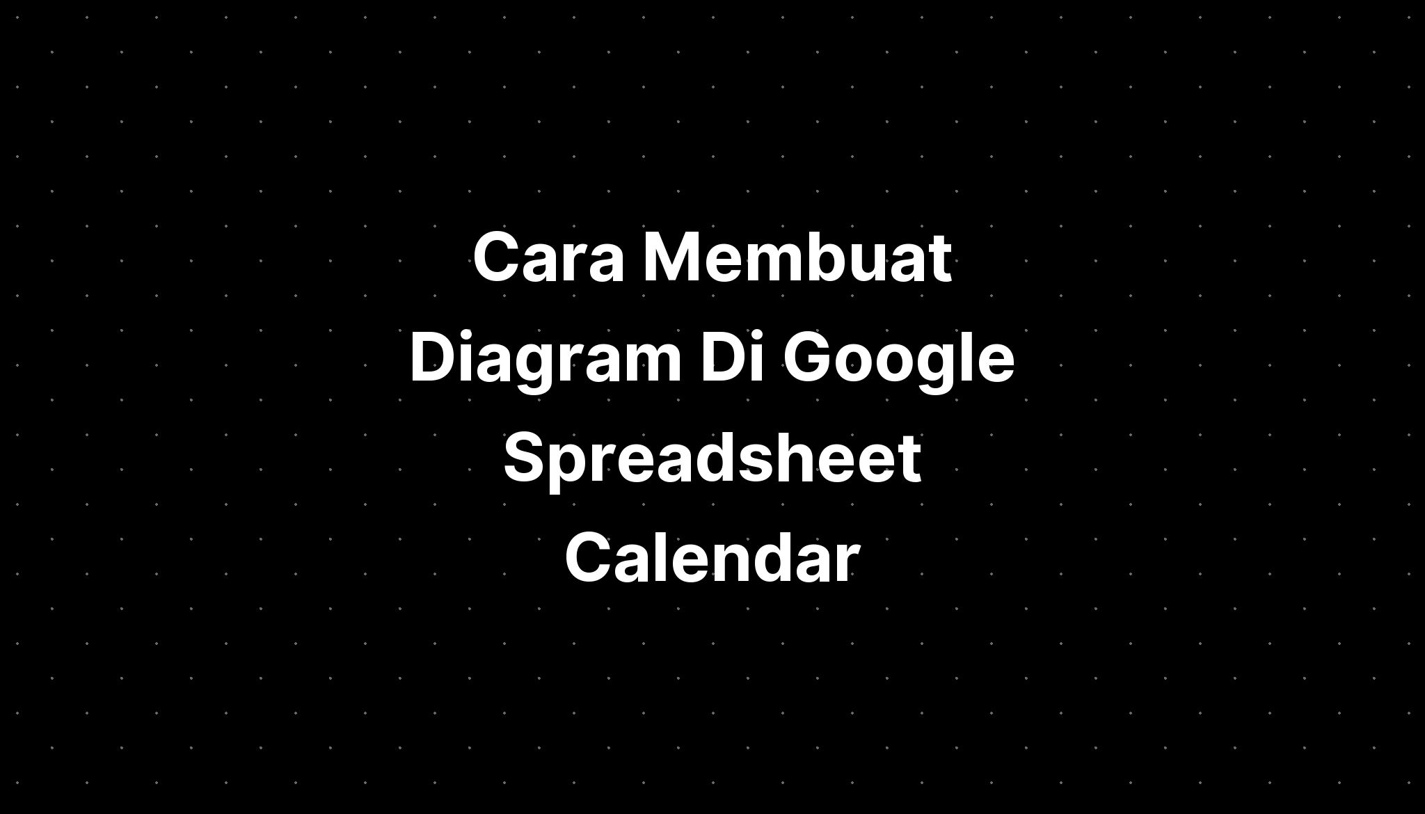 Google Spreadsheet 2025 Calendar